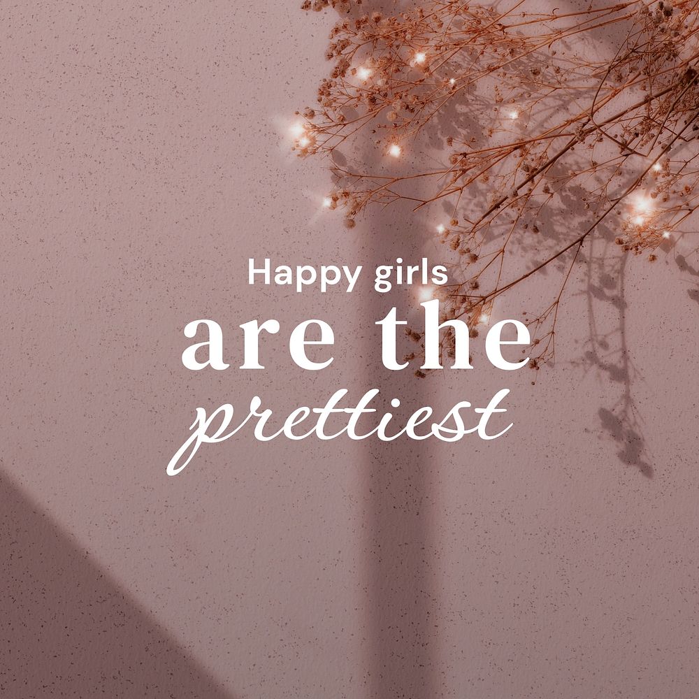 Happy girls are the prettiest  Instagram post template