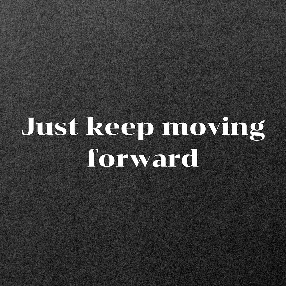 Keep moving forward  Instagram post template