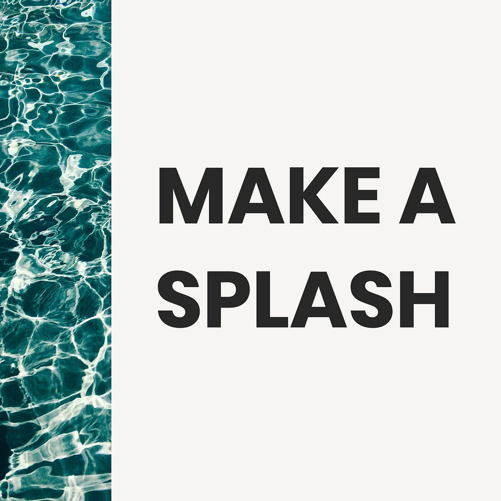 Make a splash  Instagram post template