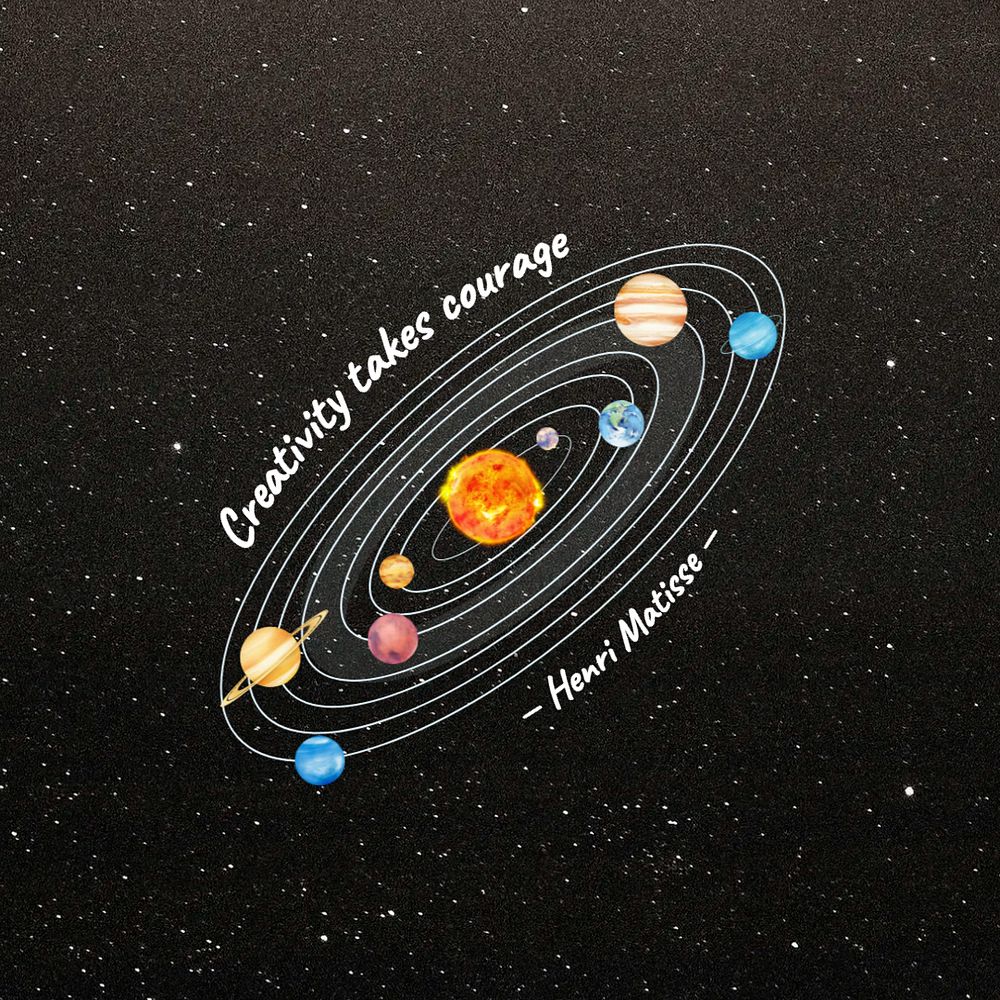 Creativity takes courage quote, solar system collage