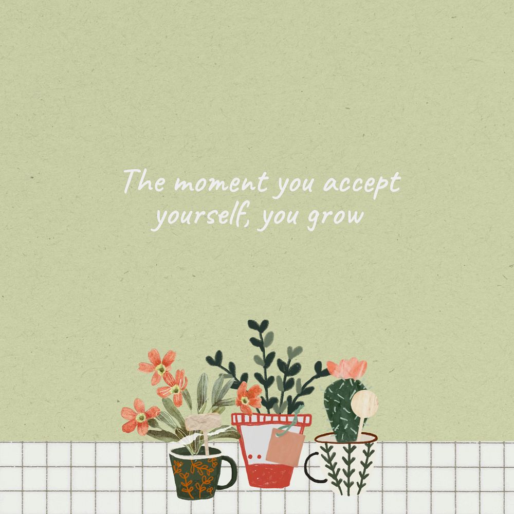 Self-growth quote, aesthetic houseplant illustration
