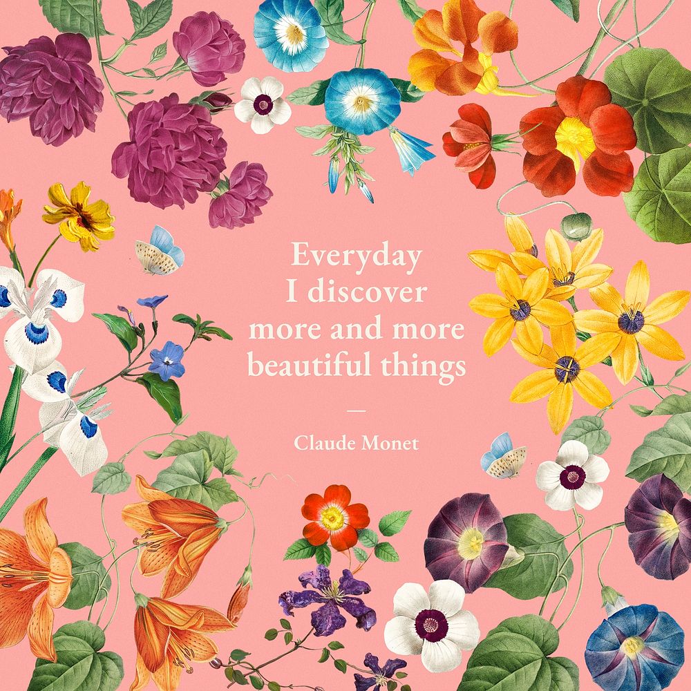 Vintage floral quote Facebook post, everyday I discover more and more beautiful things by Claude Monet, remixed from…