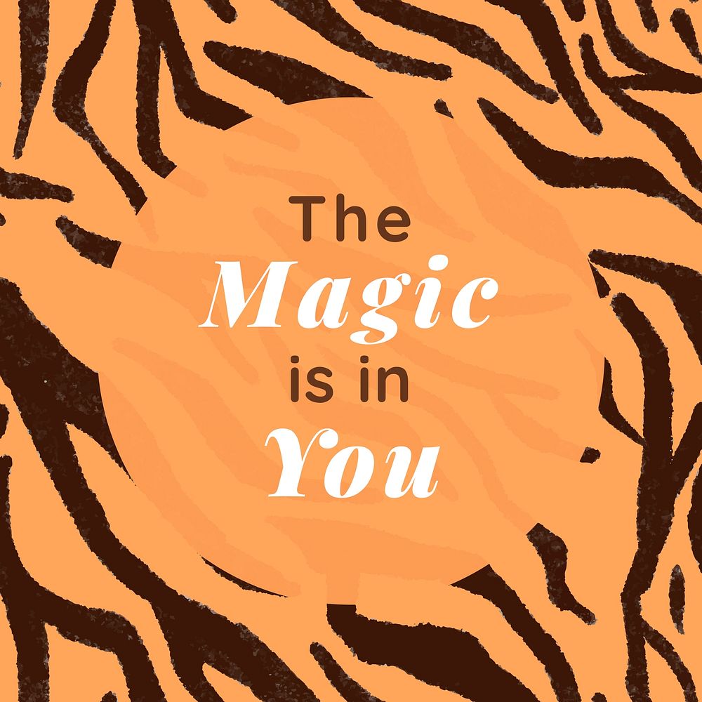 The magic is in you, zebra pattern in orange, motivational quote