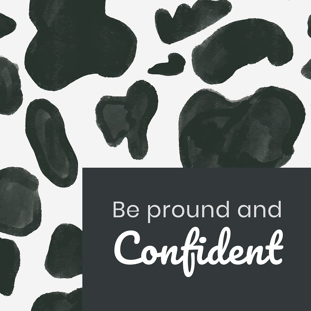 Cute motivational quote, black & white cow pattern, be proud and confident