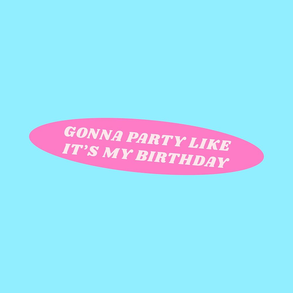 Gonna party like it's my birthday quote illustration