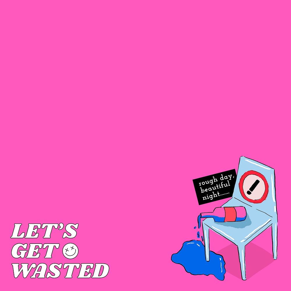 Cute border pink background with spilled bottle illustration, let&rsquo;s get wasted for social media post