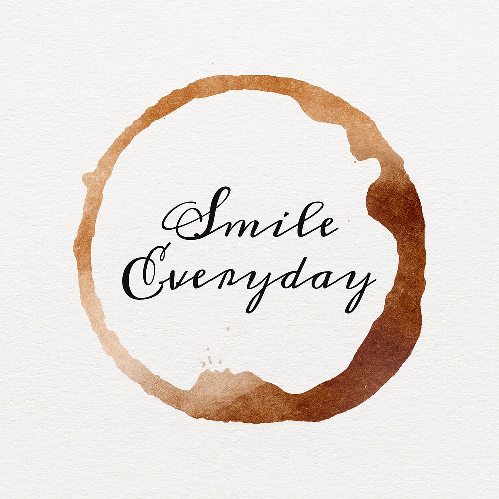 Smile everyday text on a brown coffee cup stain