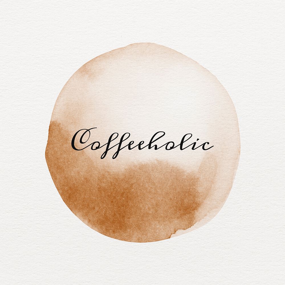 Word coffeeholic on a brown coffee cup stain