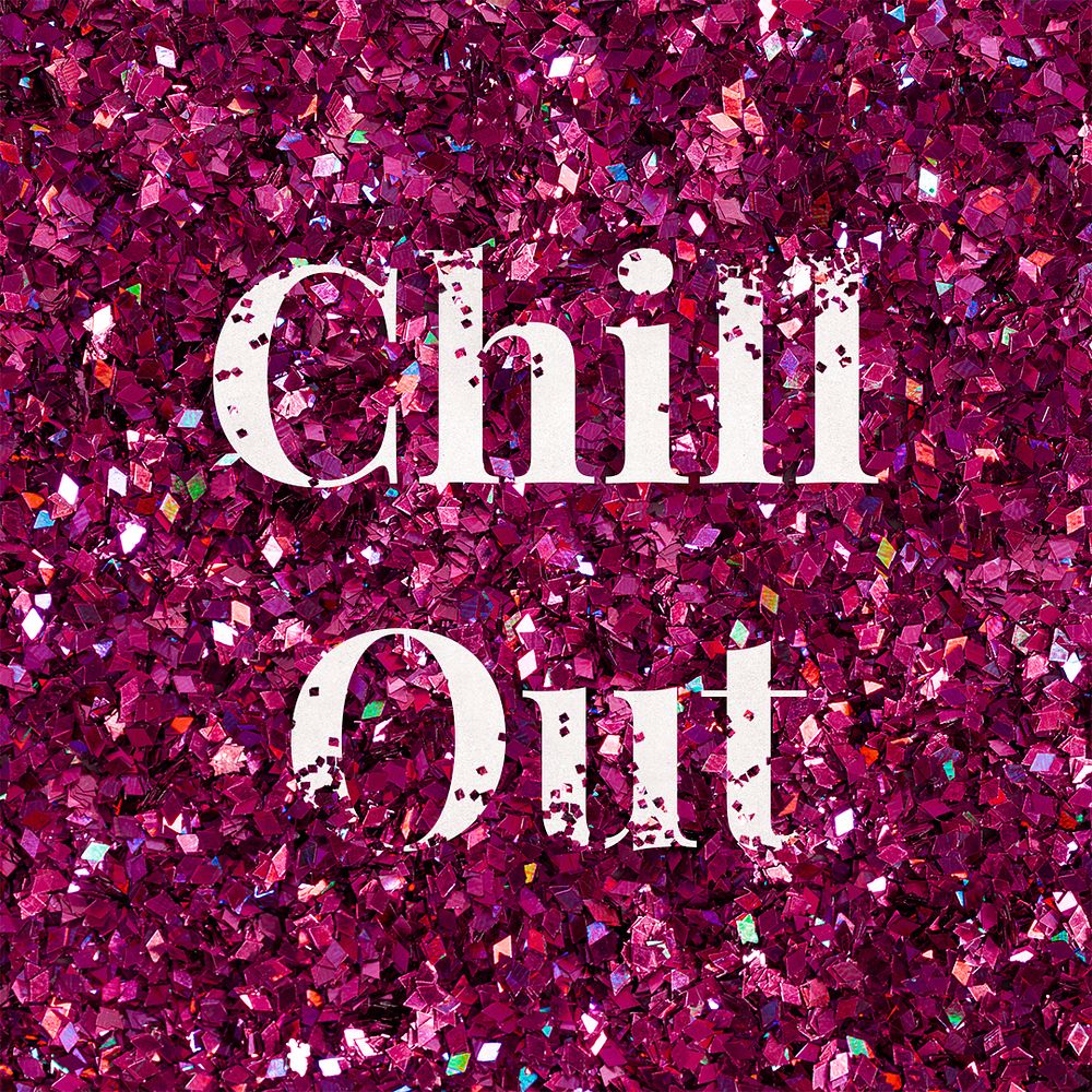 Chill out word psd glitter typography