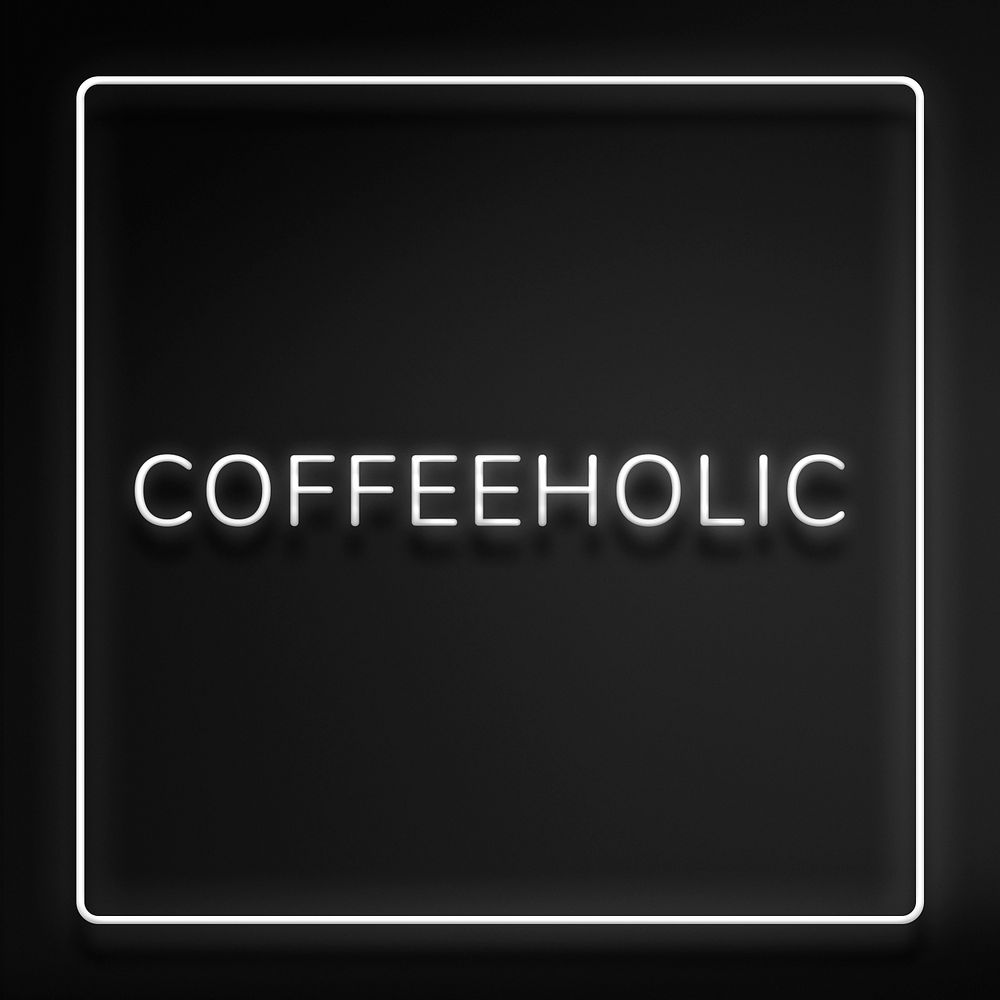 Frame with coffeeholic neon typography text