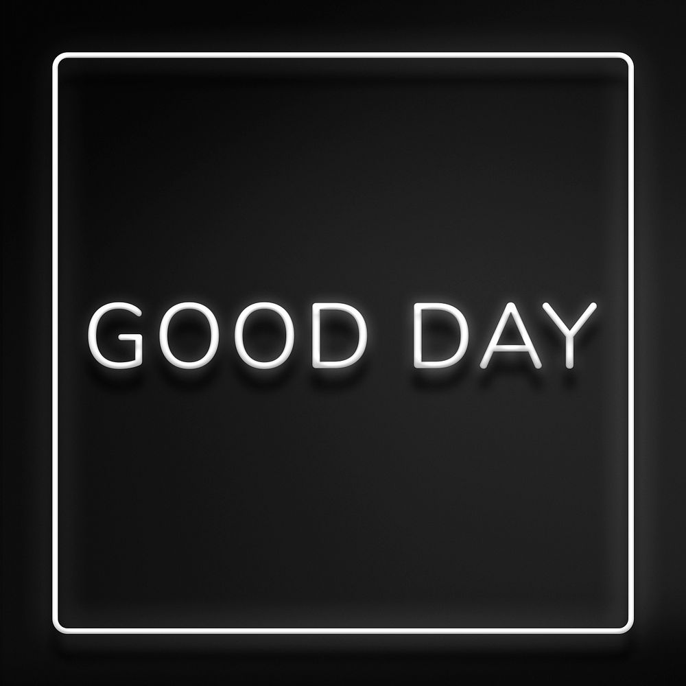 Good day neon sign frame text typography