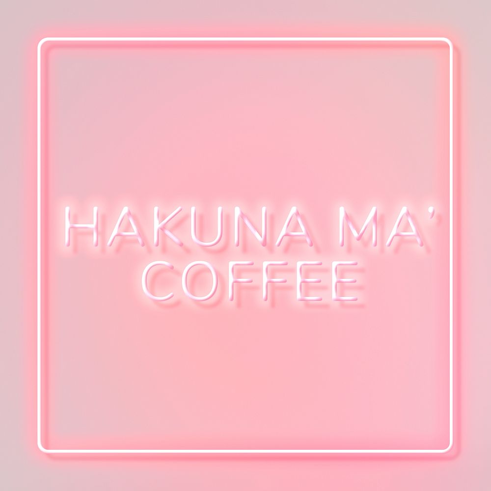 Hakuna ma' coffee frame neon sign text typography