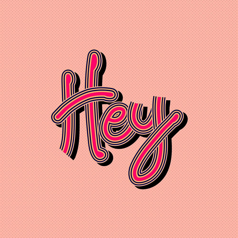 Hey hot pink typography greeting word