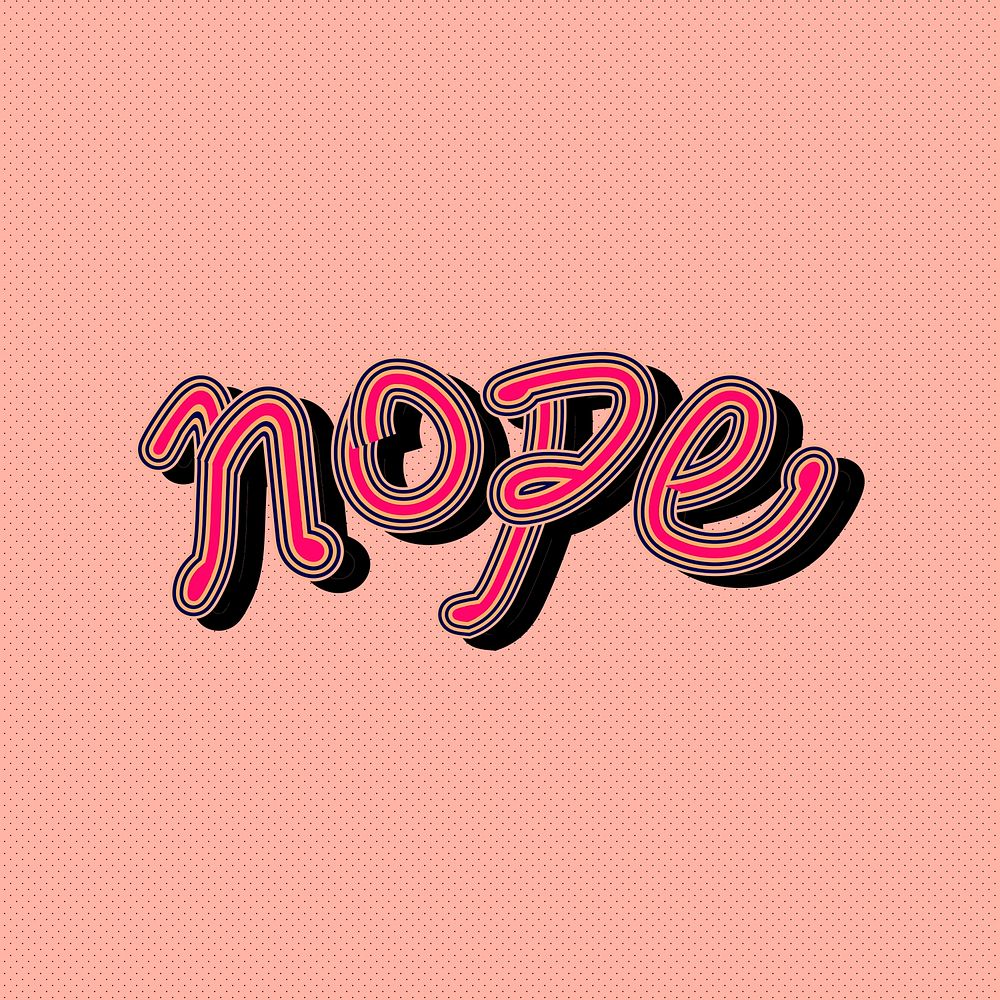 Hot pink Nope typography with black border