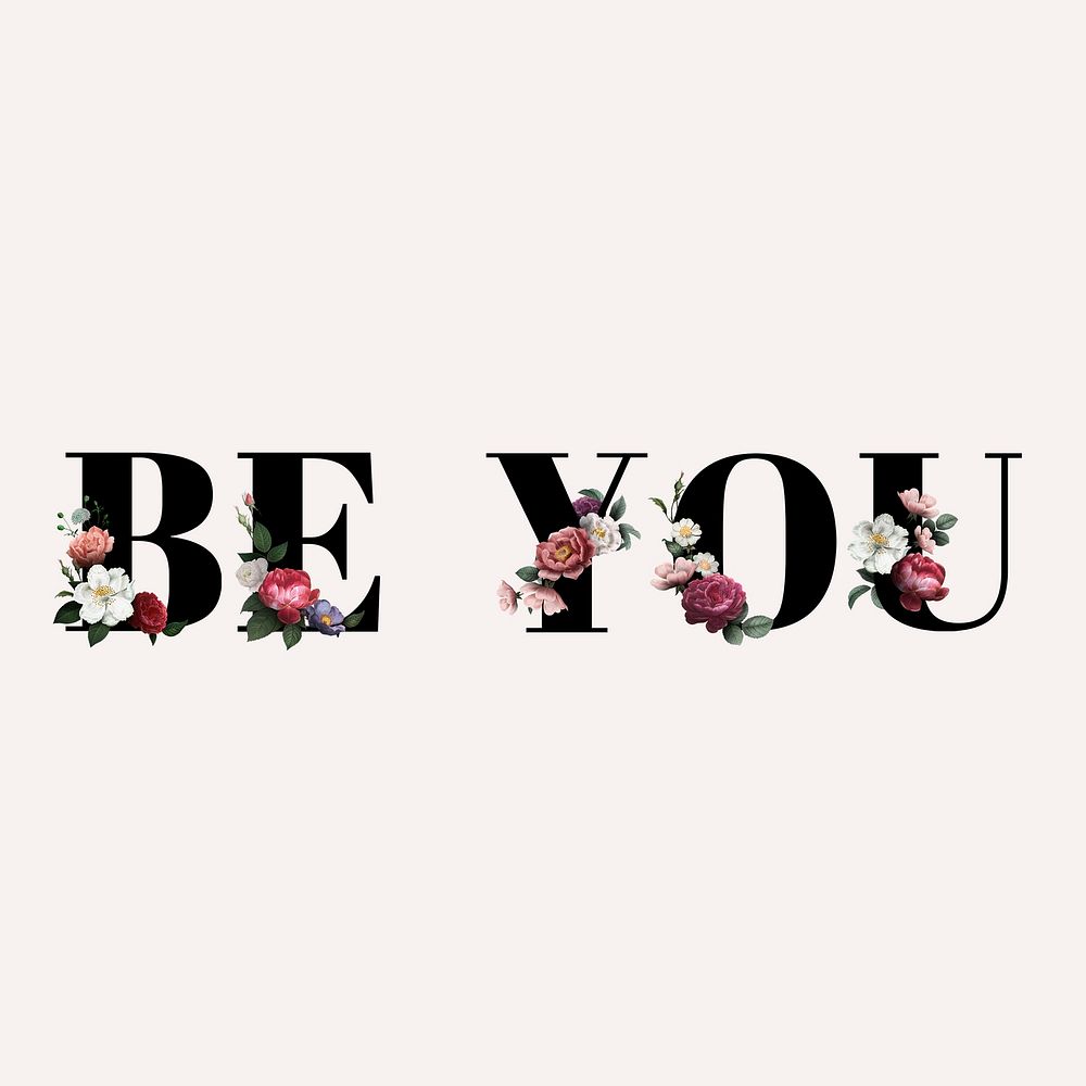Floral be you word typography on a beige background