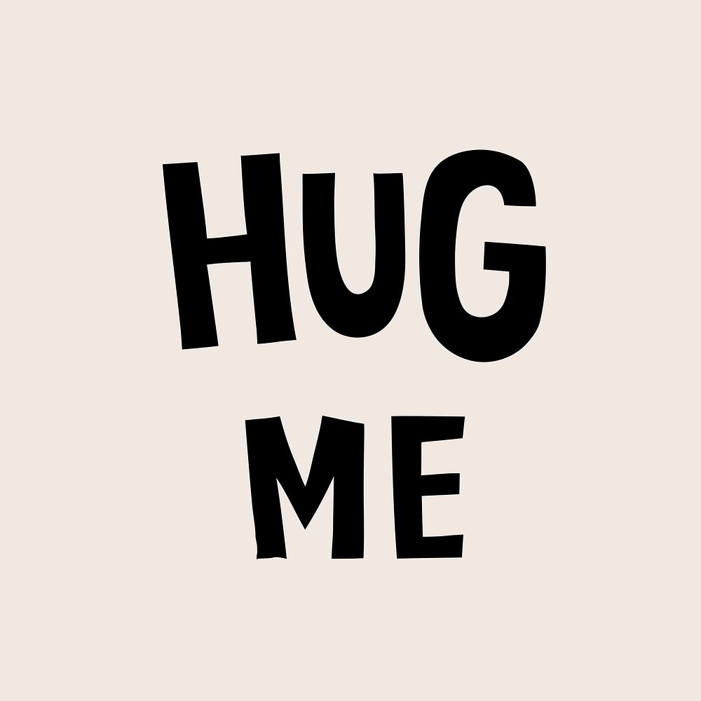 Black hug me doodle typography on beige background vector