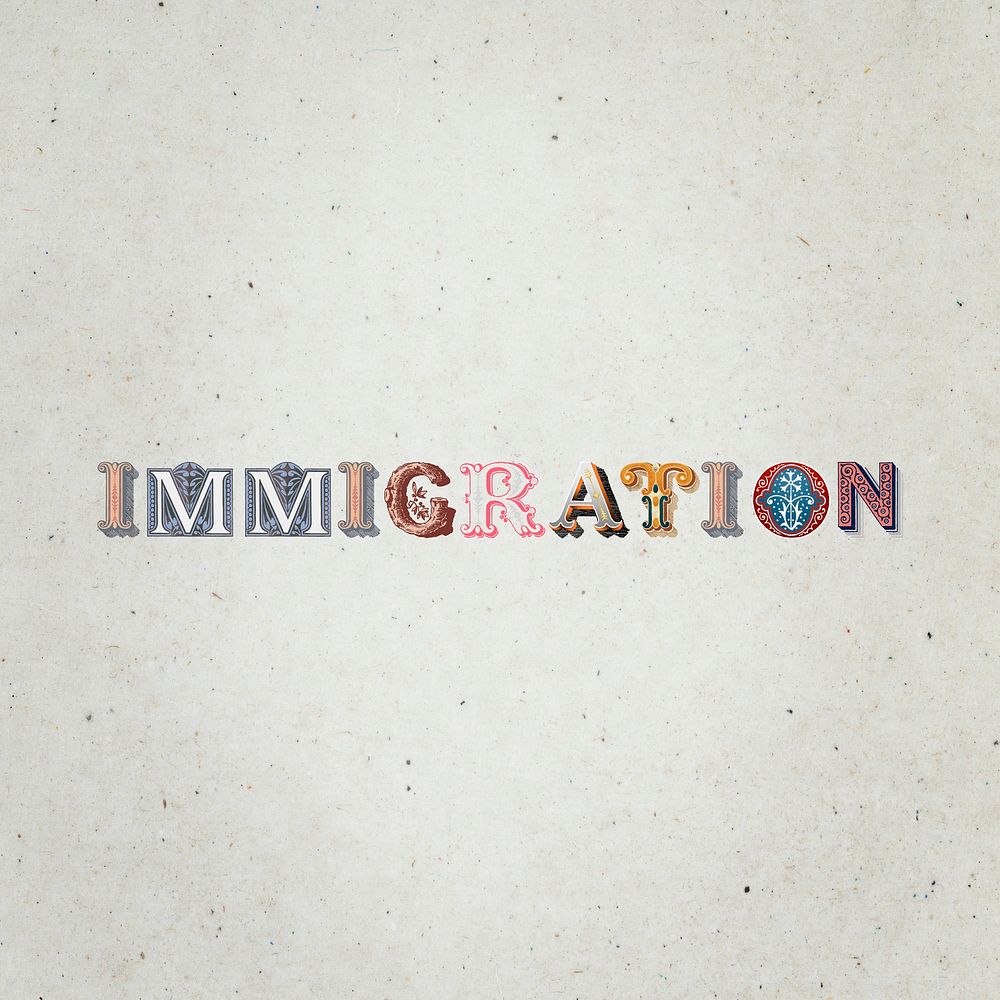 Immigration word ornamental font typography
