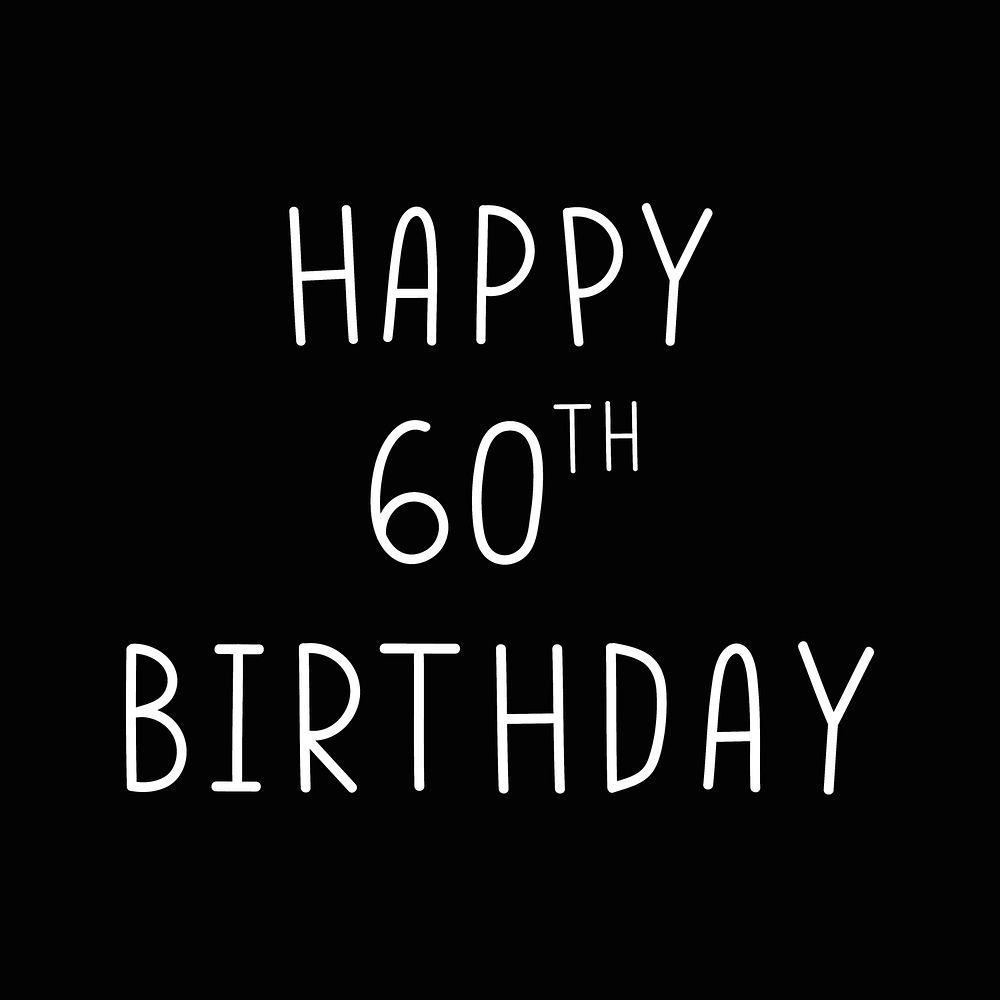 Png happy 60th birthday typography black and white