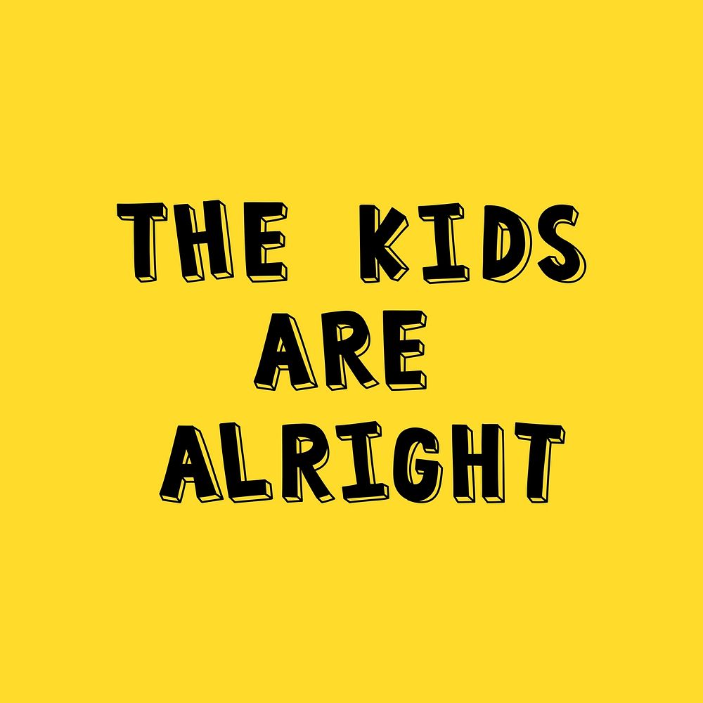 Psd the kids are alright typography font