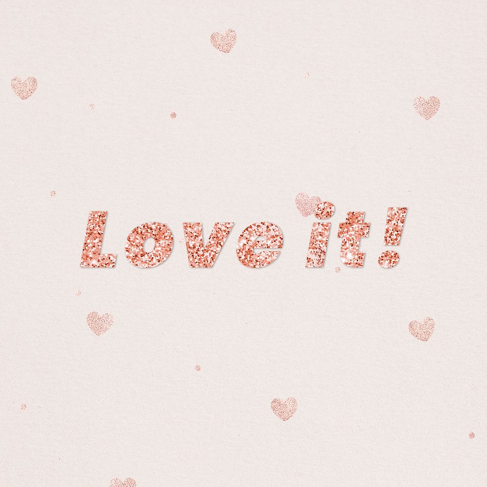 Glittery love it! typography on heart patterned background