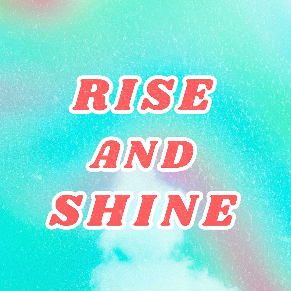 Blue Rise and Shine quote typography with foggy background