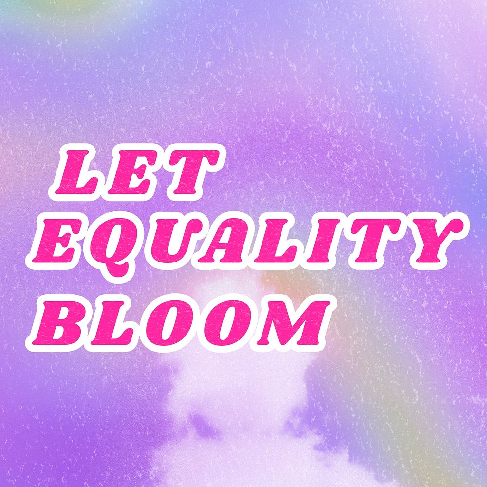 Let Equality Bloom purple quote dreamy watercolor illustration