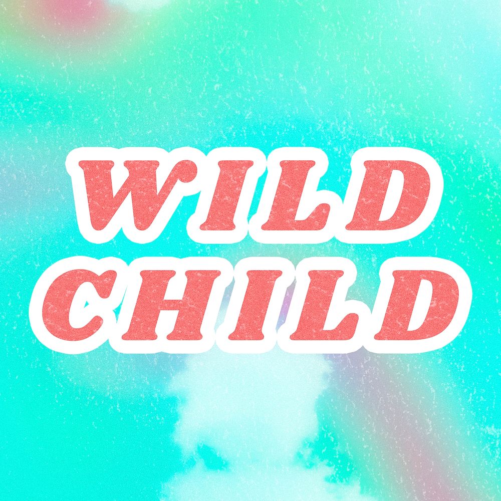 Blue Wild Child quote typography with foggy background