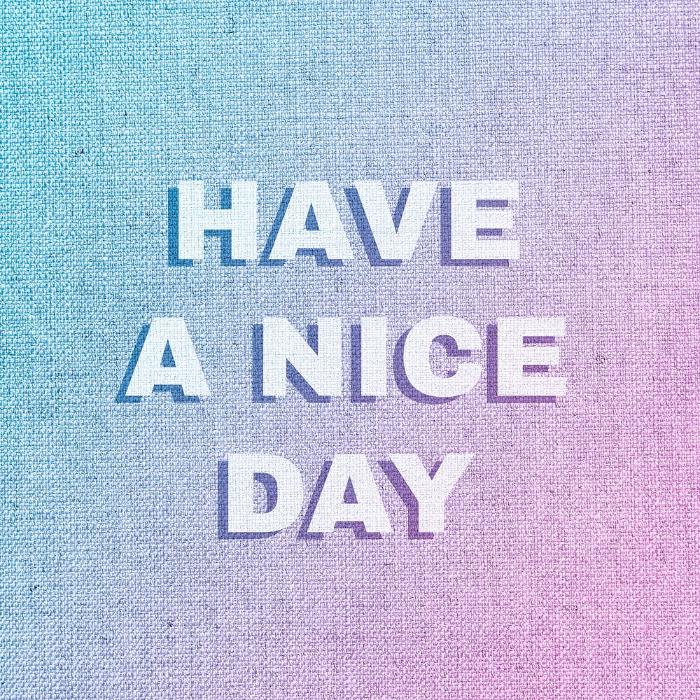 Have a nice day pastel textured font typography