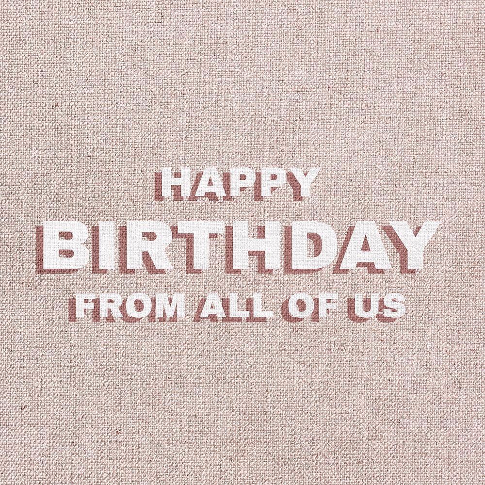 Text happy birthday from all of us font typography