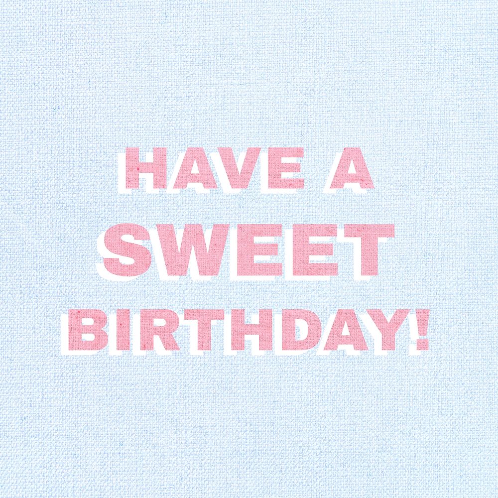 Have a sweet birthday typography text