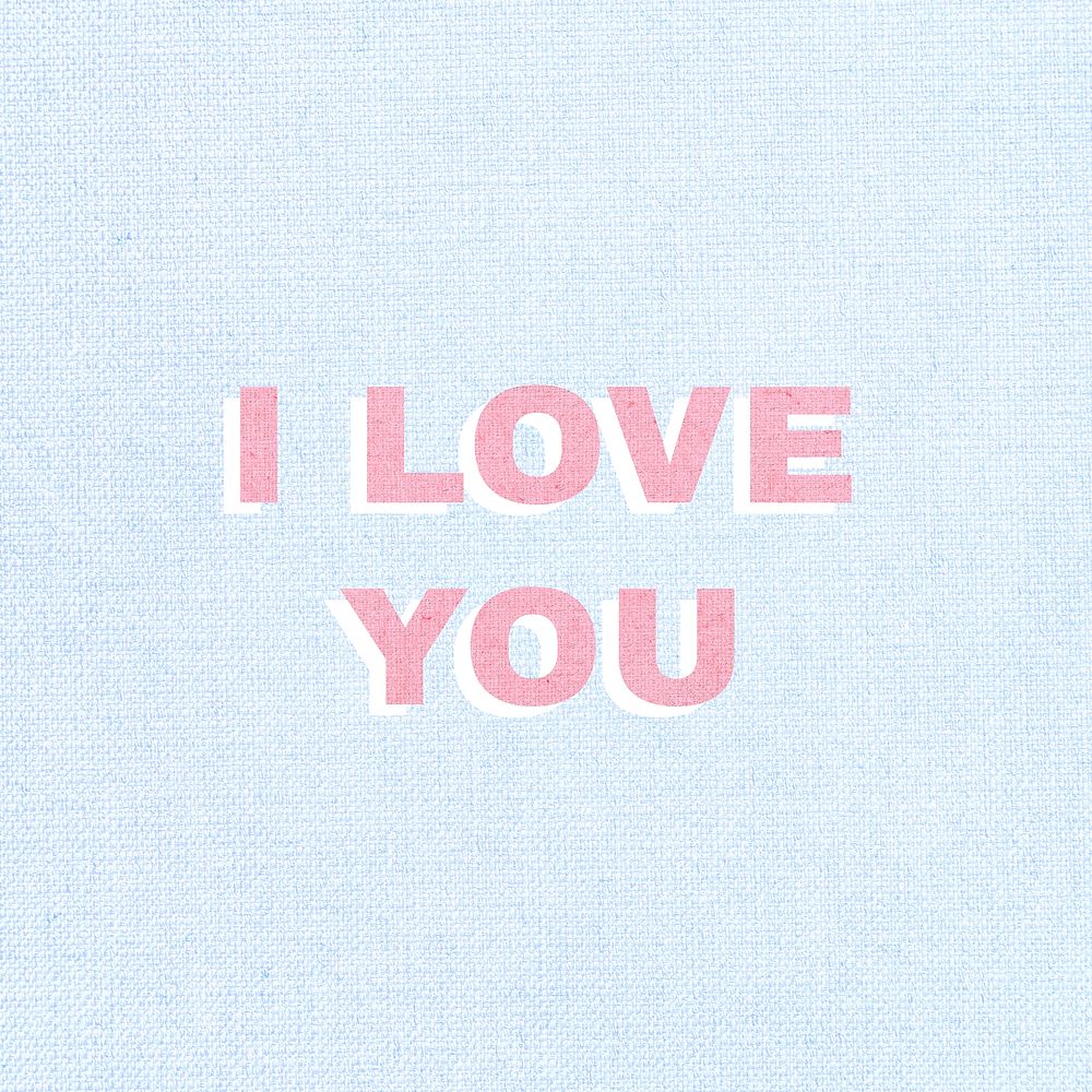 Bold I love you word typography