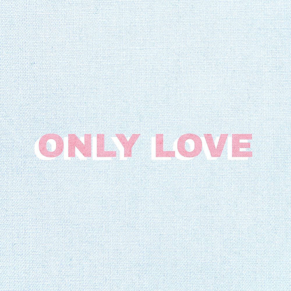 Bold only love word typography
