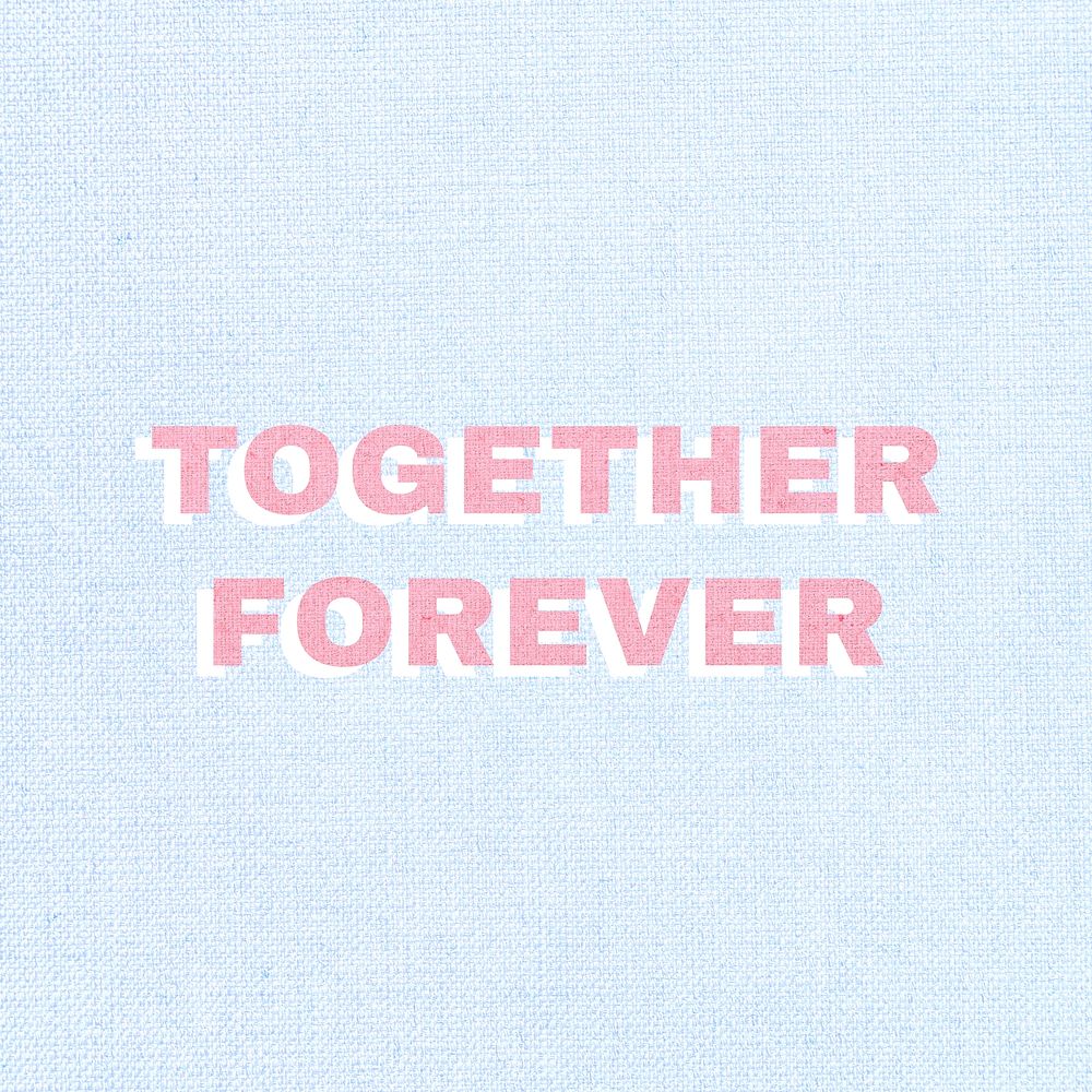 Together forever message typography love message