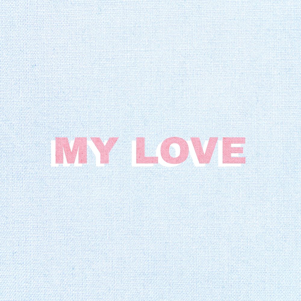 Bold my love word typography