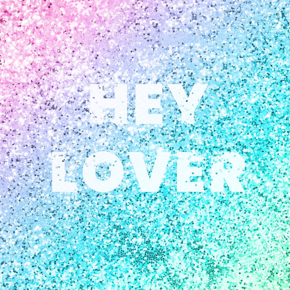 Hey lover typography on a rainbow glitter background