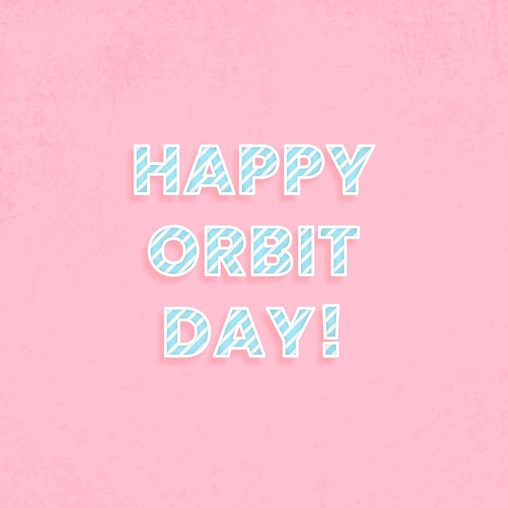 Message happy orbit day! candy cane font typography