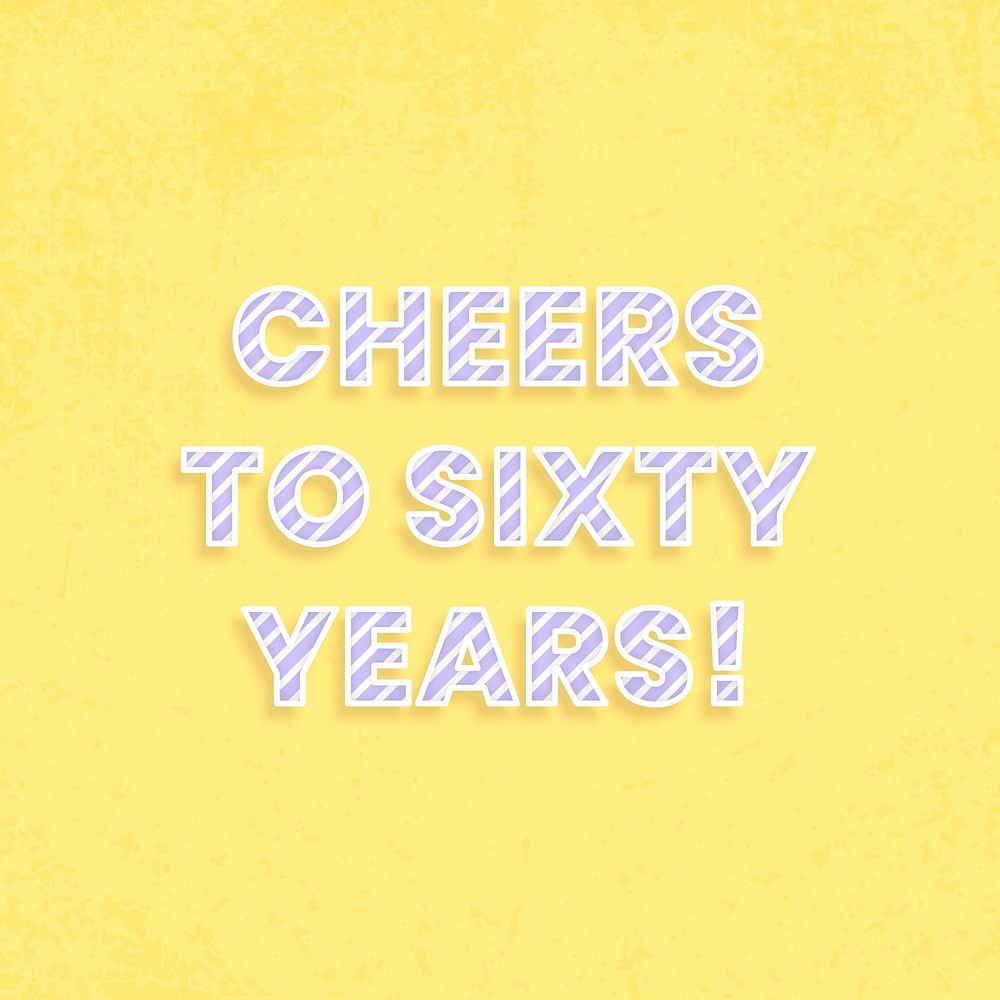 Cheers to sixty years! cane pattern font typography