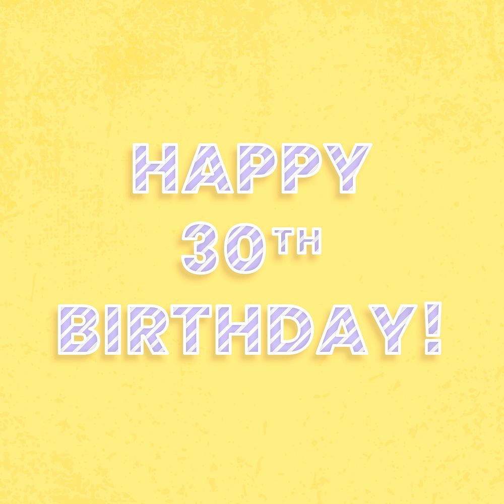 Happy 30th birthday! cane pattern font typography