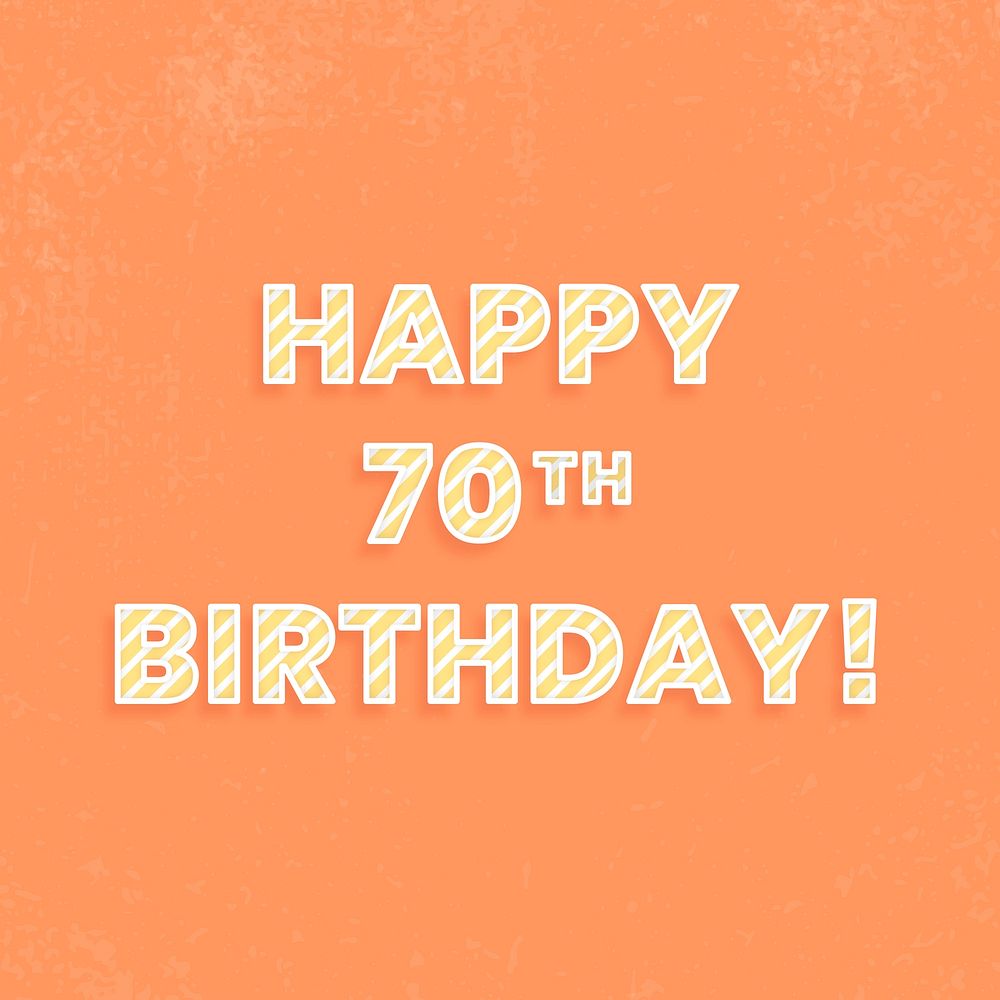 Happy 70th birthday! cane pattern font typography