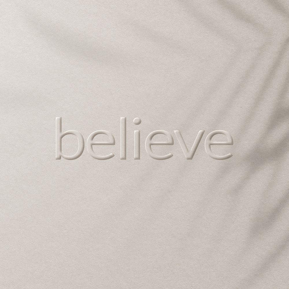 Word believe embossed letter typography style
