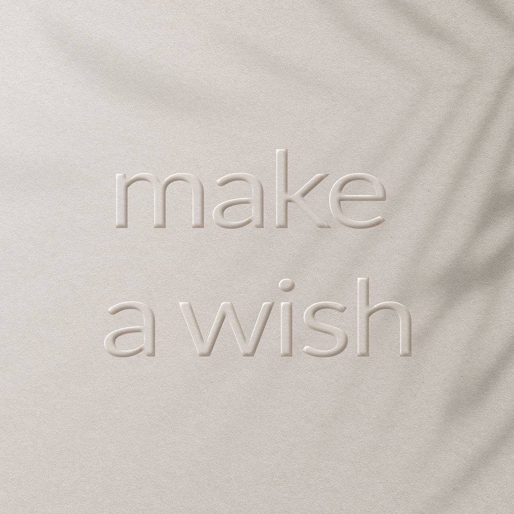 Word expression make a wish embossed typography design