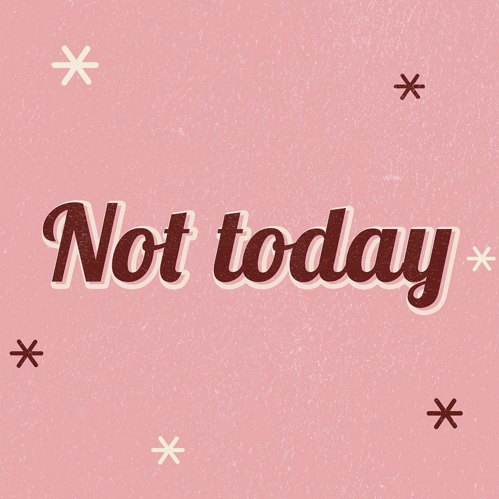 Not today retro word typography on pink background