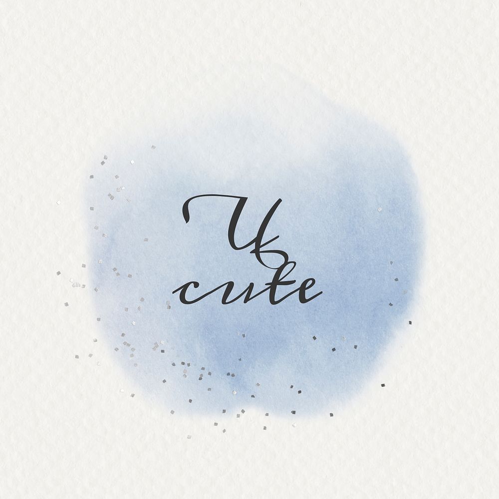 U cute calligraphy on pastel blue watercolor texture