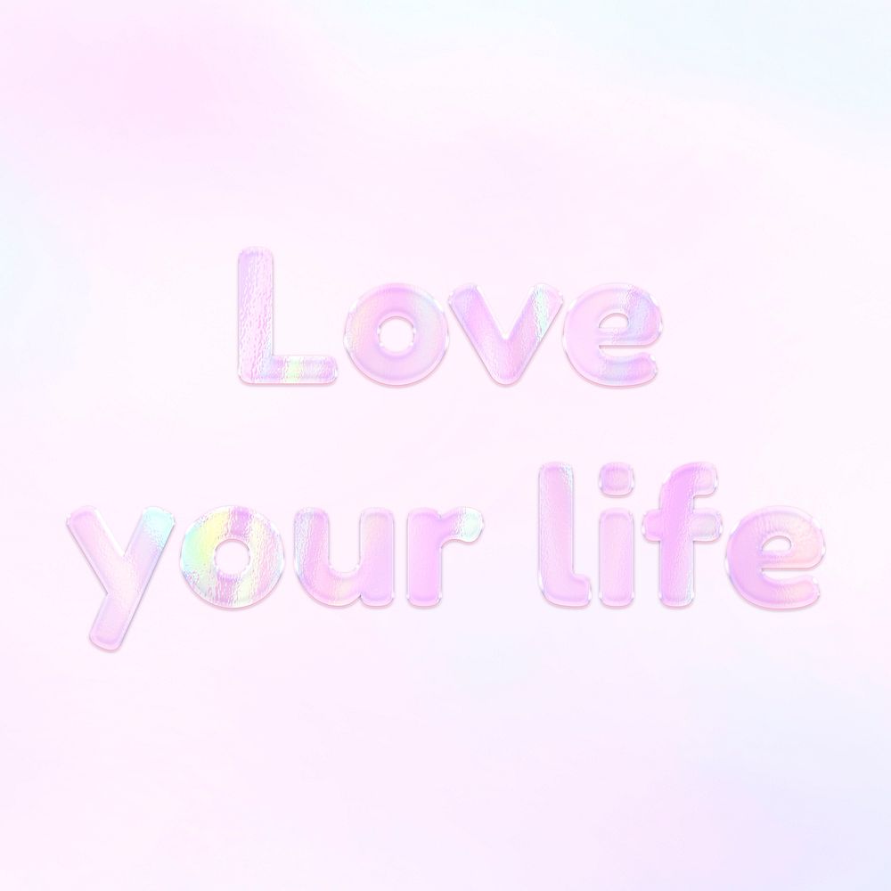 Love your life lettering holographic word art pastel gradient typography