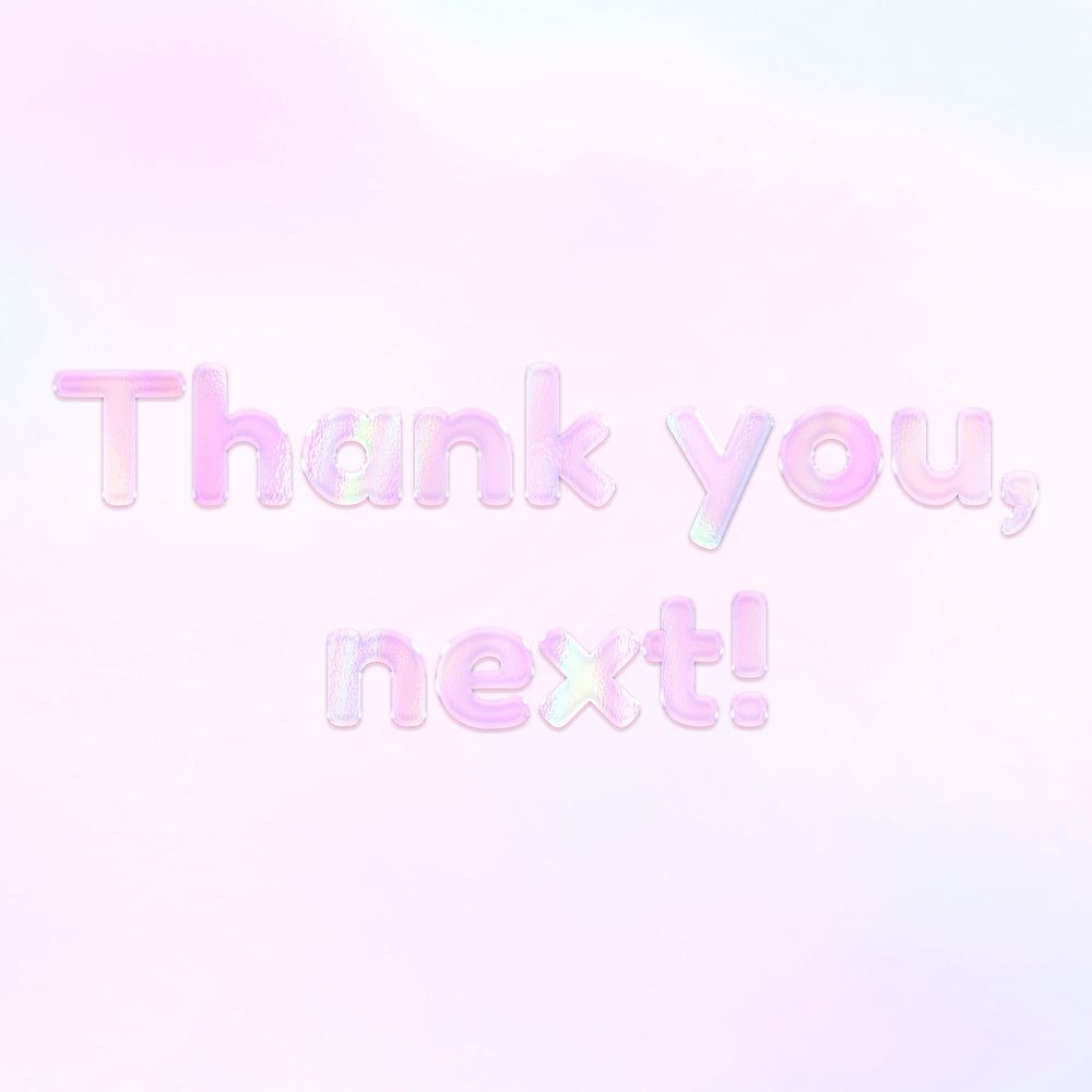 Thank you, next! lettering holographic effect pastel pink typography