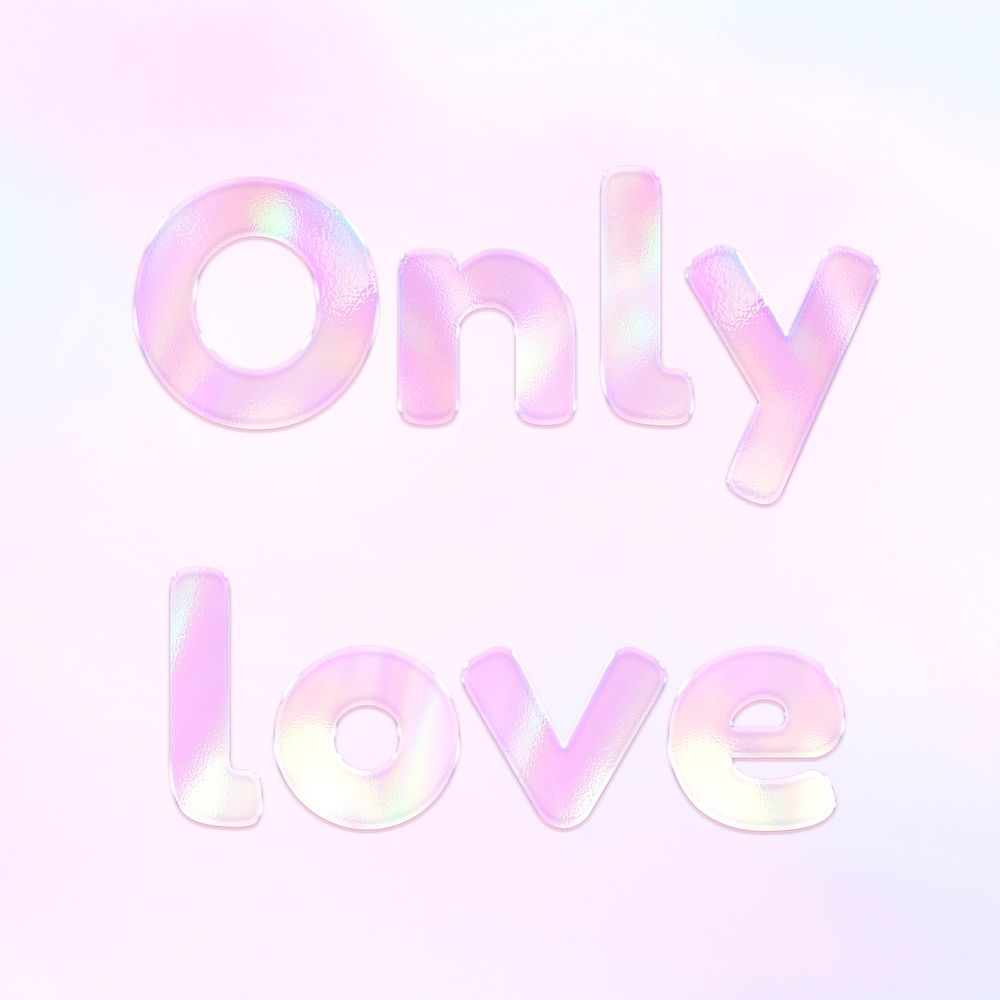 Pastel pink only love text holographic effect