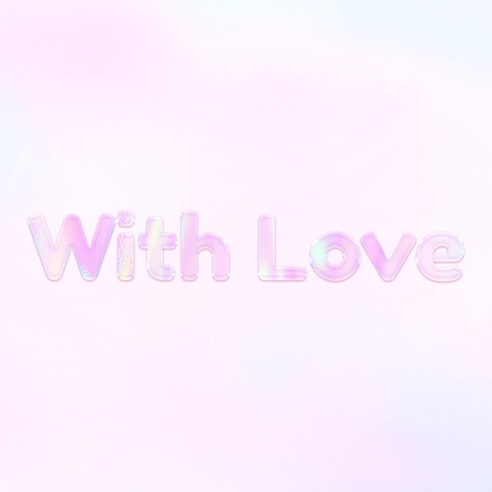 With love lettering holographic effect pastel pink typography