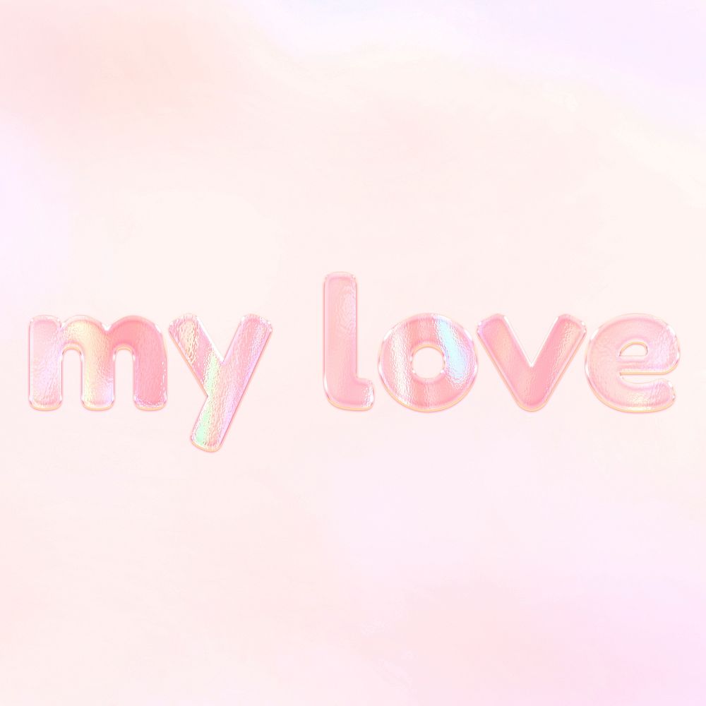 My love pastel gradient shiny holographic lettering