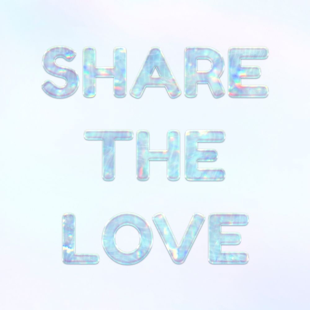 Share the love holographic effect pastel blue typography