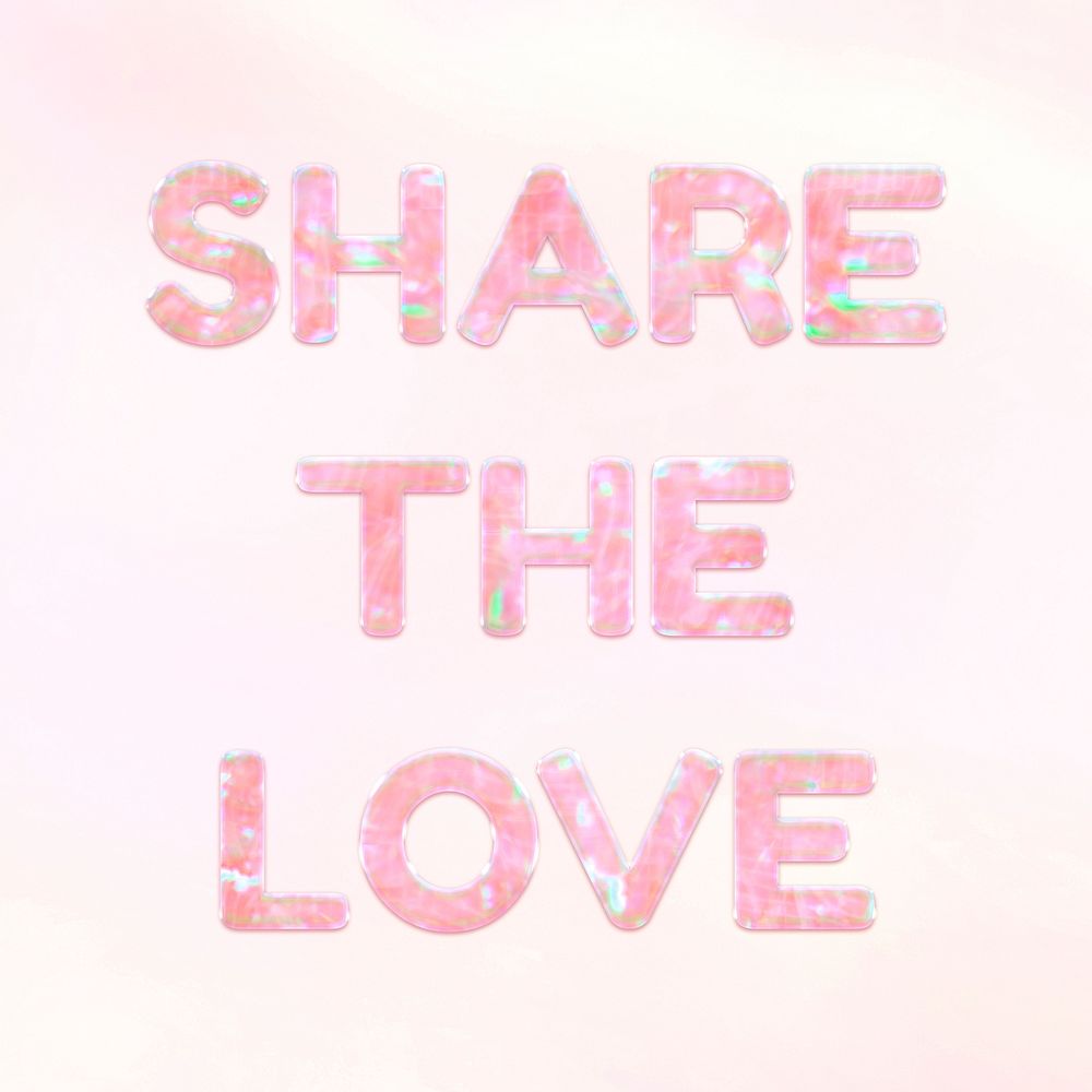 Share the love pastel gradient shiny holographic text